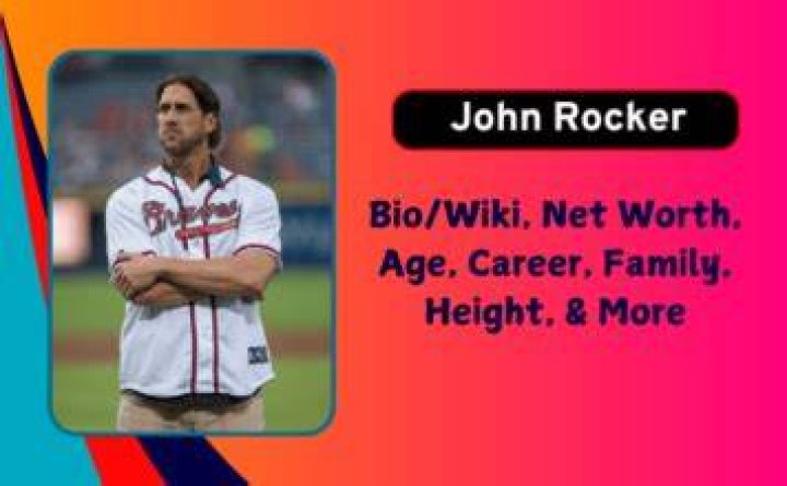 John Rocker Biography, Age, Height, Wife, Net Worth, Family